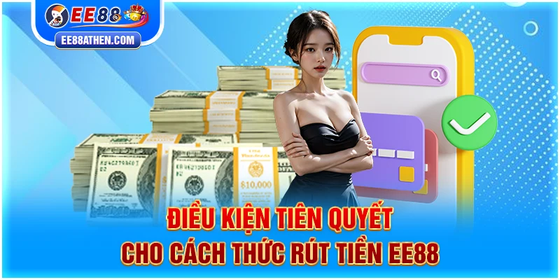 Điều kiện tiên quyết cho cách thức rút tiền EE88