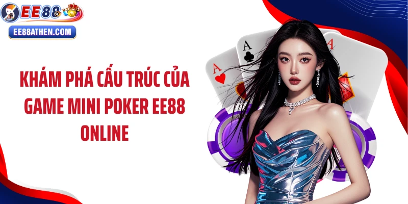 Khám phá game Mini poker EE88 online